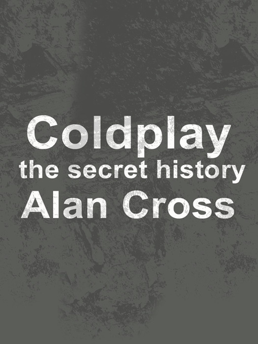 Title details for Coldplay by Alan Cross - Available